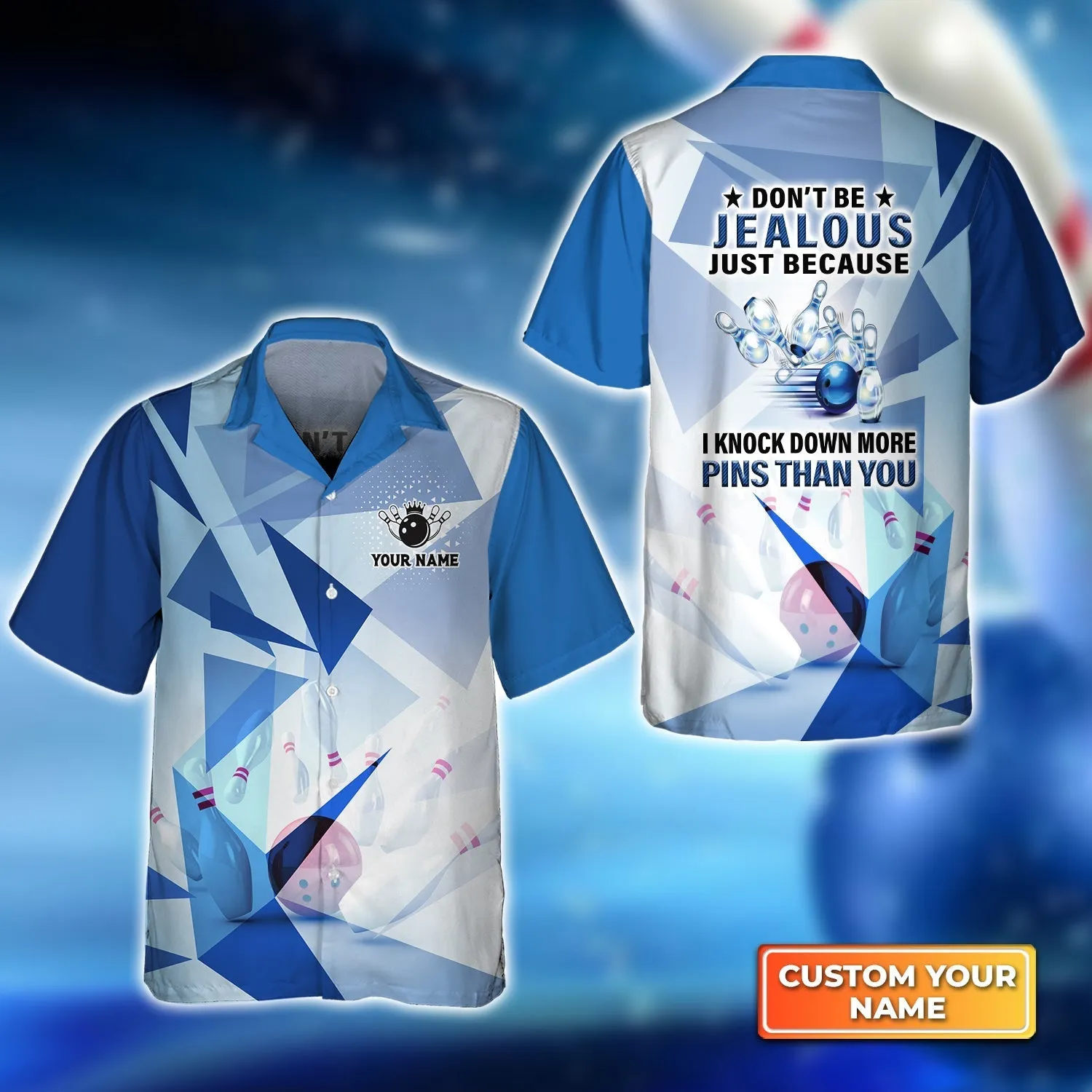 Blue Pattern Bowling Don't Be Jealous Just Because I Knock Down More Pins Than You Personalized Name 3D Hawaiian Shirt