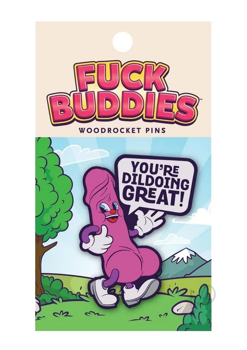 Fuck Buddies Youre Dildoing Enamel Pin